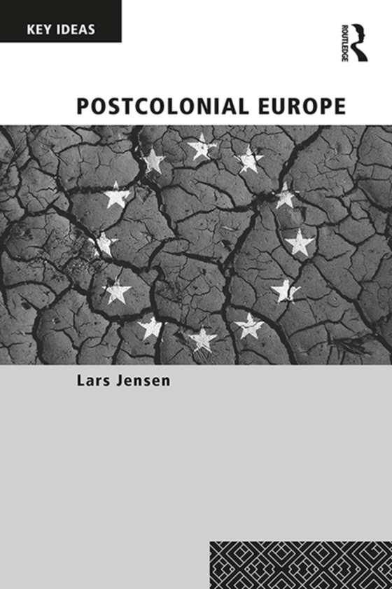 Postcolonial Europe (e-bog) af Jensen, Lars