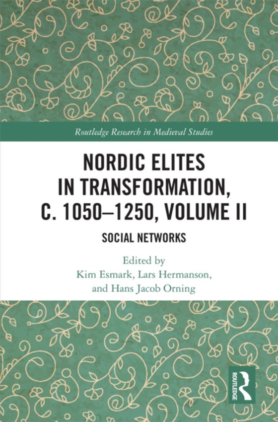 Nordic Elites in Transformation, c. 1050-1250, Volume II