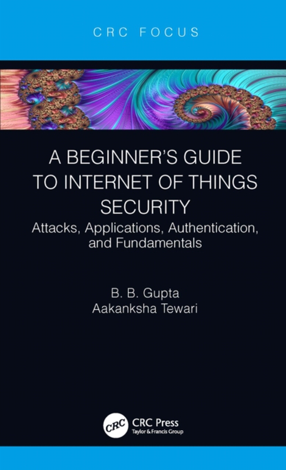 Beginner's Guide to Internet of Things Security (e-bog) af Tewari, Aakanksha
