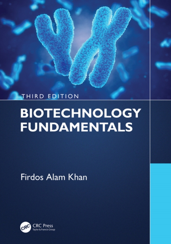 Biotechnology Fundamentals Third Edition (e-bog) af Khan, Firdos Alam