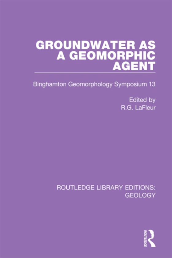 Groundwater as a Geomorphic Agent (e-bog) af LaFleur, R.G.