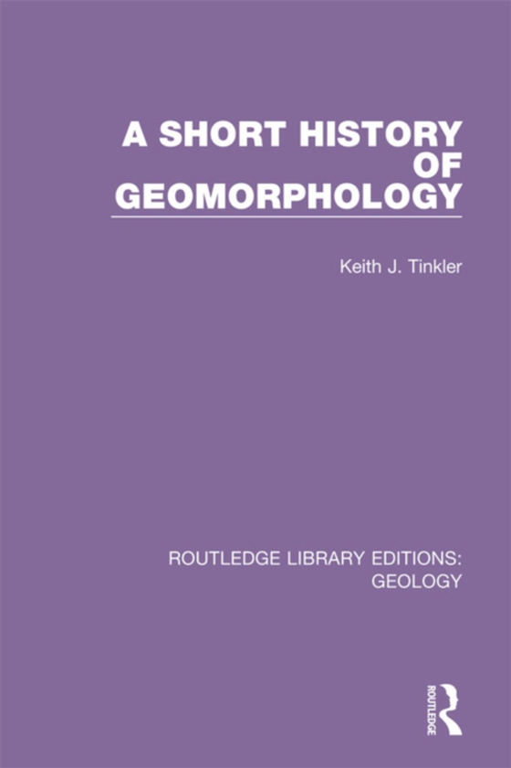 Short History of Geomorphology (e-bog) af Tinkler, Keith J.