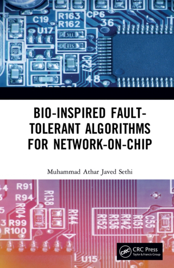 Bio-Inspired Fault-Tolerant Algorithms for Network-on-Chip (e-bog) af Sethi, Muhammad Athar Javed