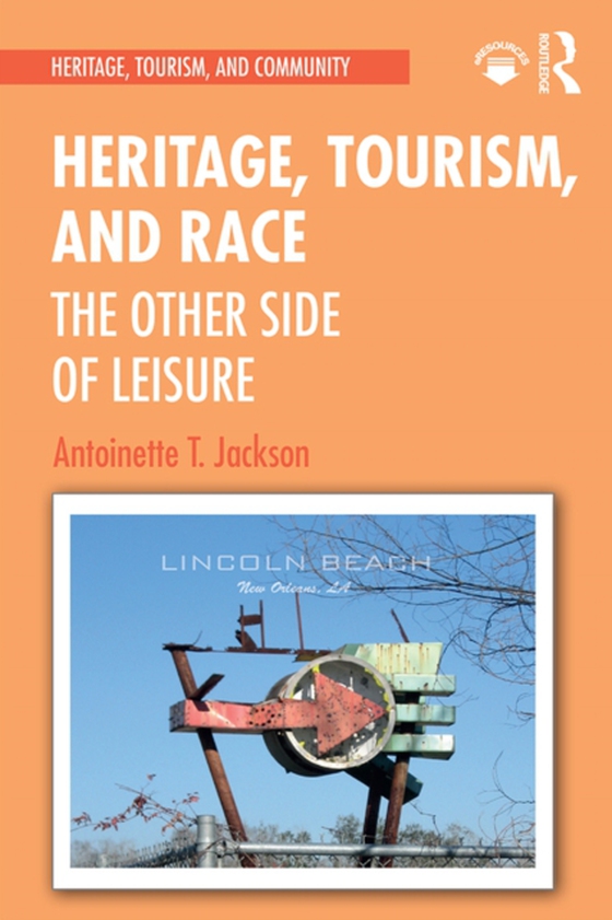 Heritage, Tourism, and Race (e-bog) af Jackson, Antoinette T