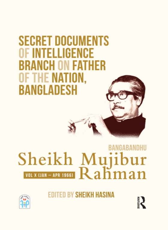 Secret Documents of Intelligence Branch on Father of The Nation, Bangladesh: Bangabandhu Sheikh Mujibur Rahman (e-bog) af -