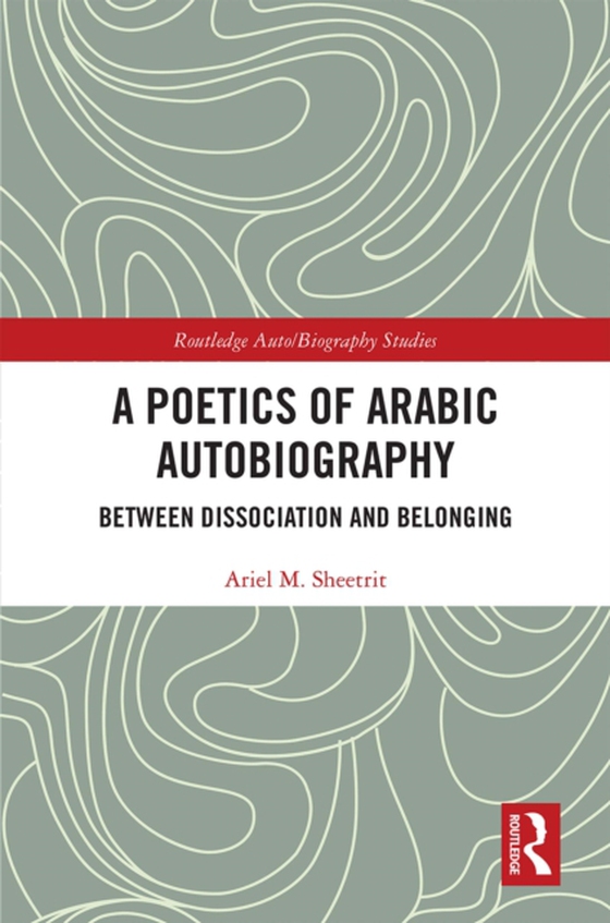 Poetics of Arabic Autobiography (e-bog) af Sheetrit, Ariel M.