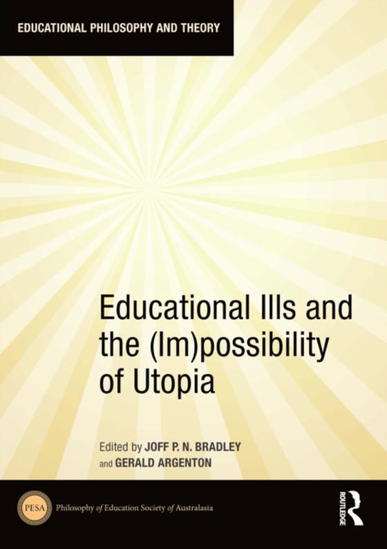 Educational Ills and the (Im)possibility of Utopia (e-bog) af -