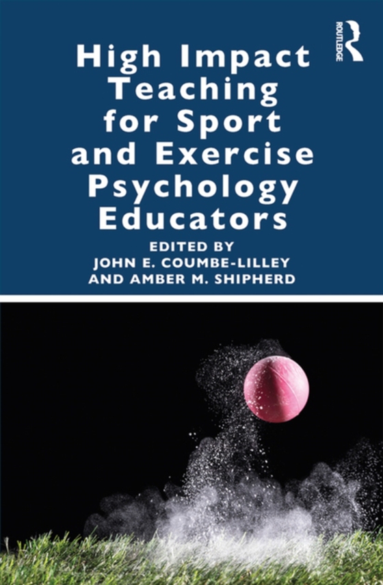 High Impact Teaching for Sport and Exercise Psychology Educators (e-bog) af -