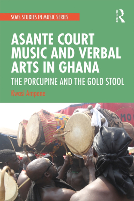Asante Court Music and Verbal Arts in Ghana (e-bog) af Ampene, Kwasi