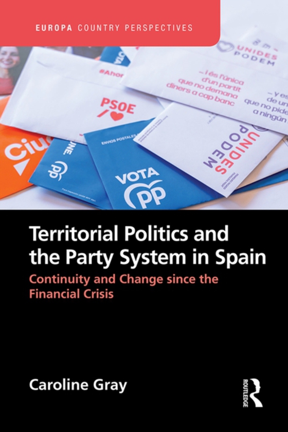 Territorial Politics and the Party System in Spain: (e-bog) af Gray, Caroline