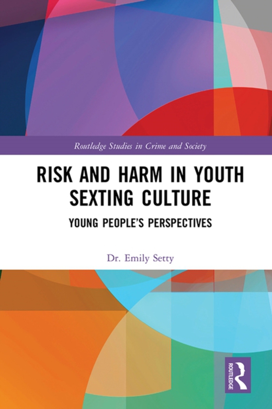 Risk and Harm in Youth Sexting (e-bog) af Setty, Emily