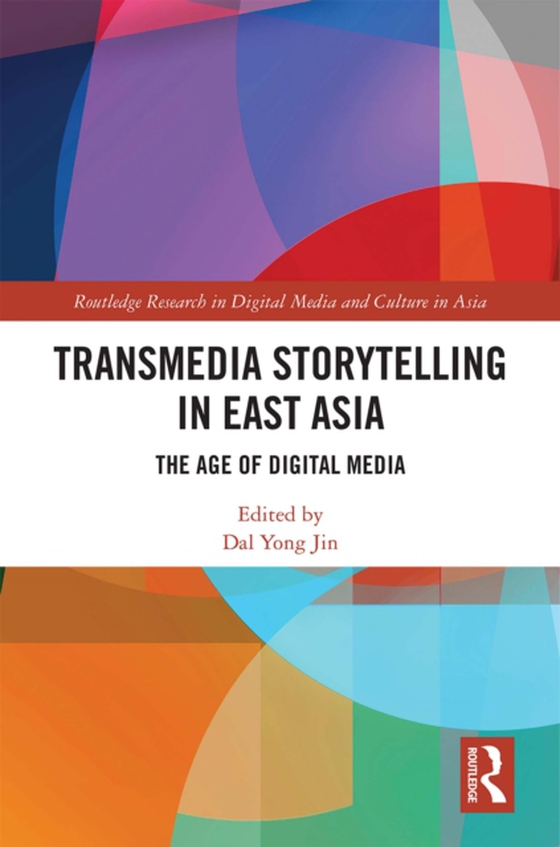 Transmedia Storytelling in East Asia