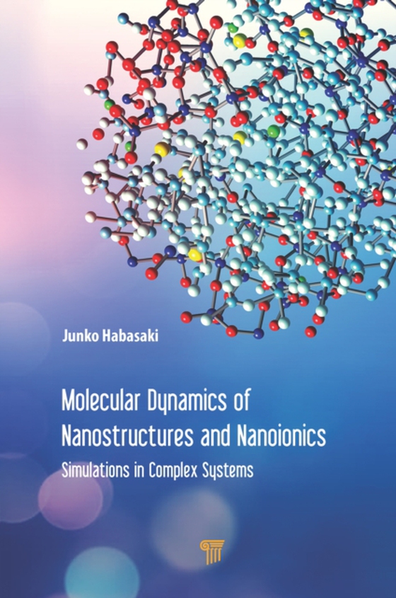 Molecular Dynamics of Nanostructures and Nanoionics (e-bog) af Habasaki, Junko