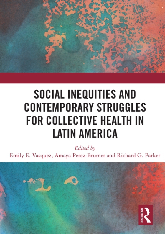 Social Inequities and Contemporary Struggles for Collective Health in Latin America (e-bog) af -