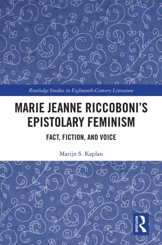 Marie Jeanne Riccoboni's Epistolary Feminism (e-bog) af Kaplan, Marijn S.
