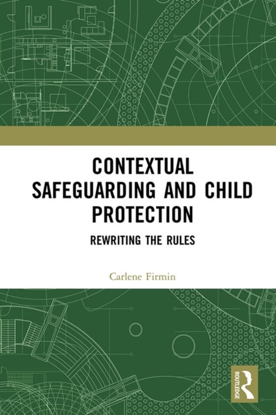 Contextual Safeguarding and Child Protection (e-bog) af Firmin, Carlene