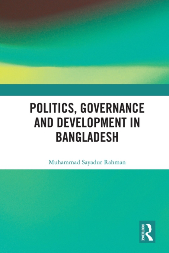 Politics, Governance and Development in Bangladesh