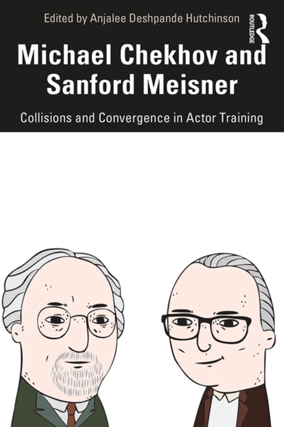 Michael Chekhov and Sanford Meisner (e-bog) af -