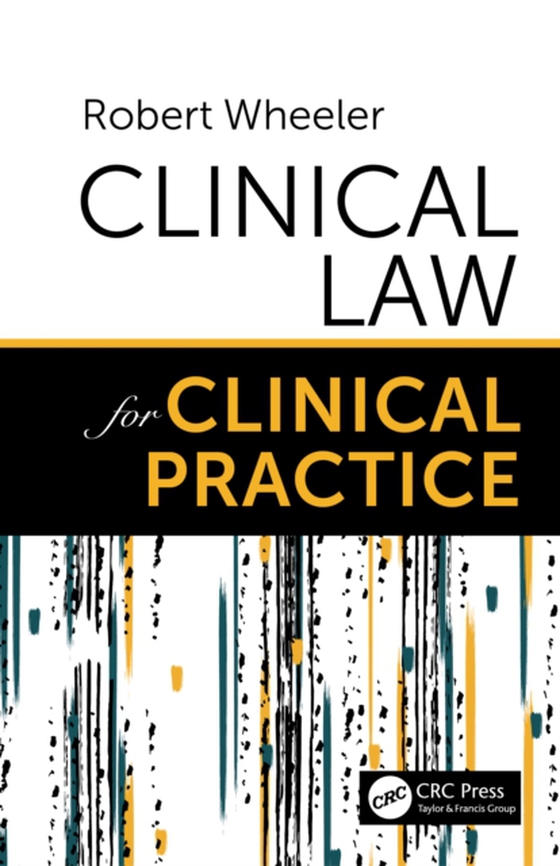 Clinical Law for Clinical Practice (e-bog) af Wheeler, Robert