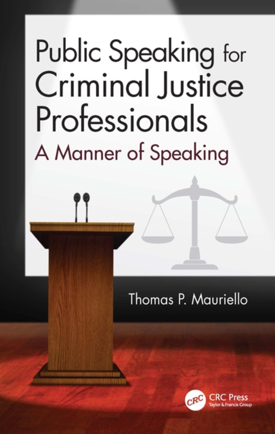 Public Speaking for Criminal Justice Professionals (e-bog) af Mauriello, Thomas P