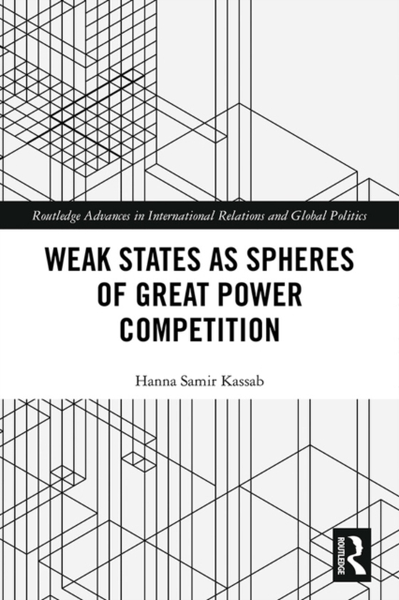 Weak States and Spheres of Great Power Competition (e-bog) af Kassab, Hanna Samir