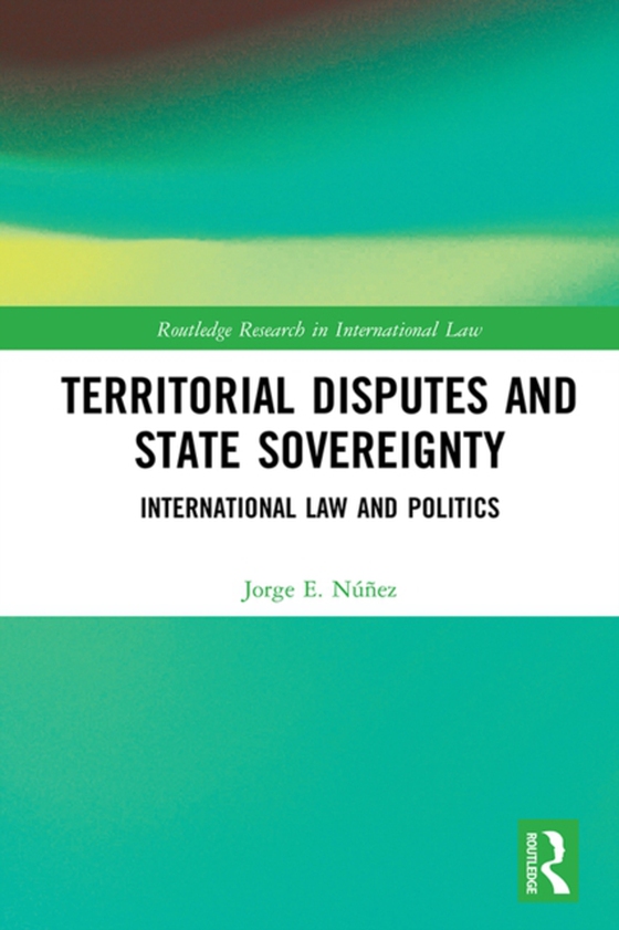 Territorial Disputes and State Sovereignty (e-bog) af Nunez, Jorge E.