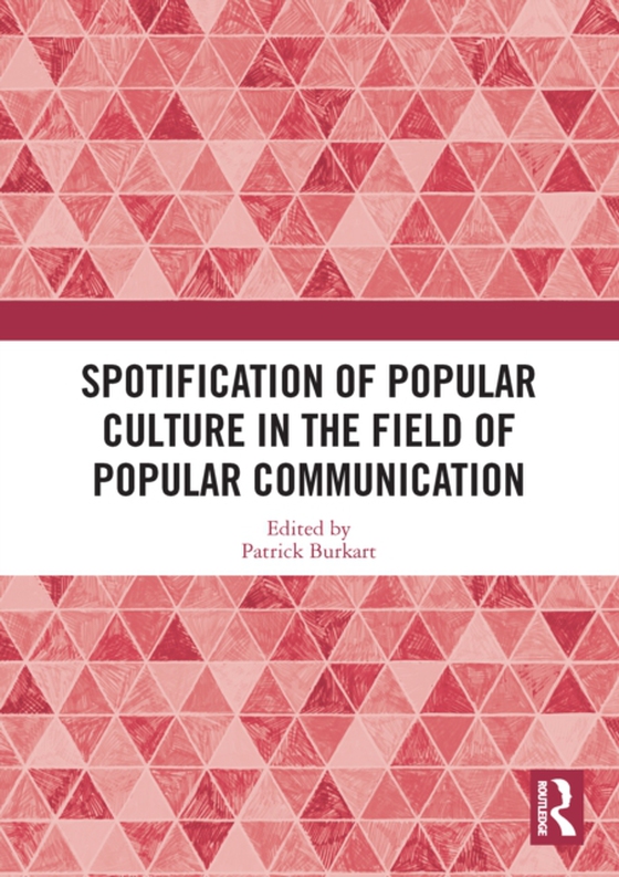 Spotification of Popular Culture in the Field of Popular Communication (e-bog) af -
