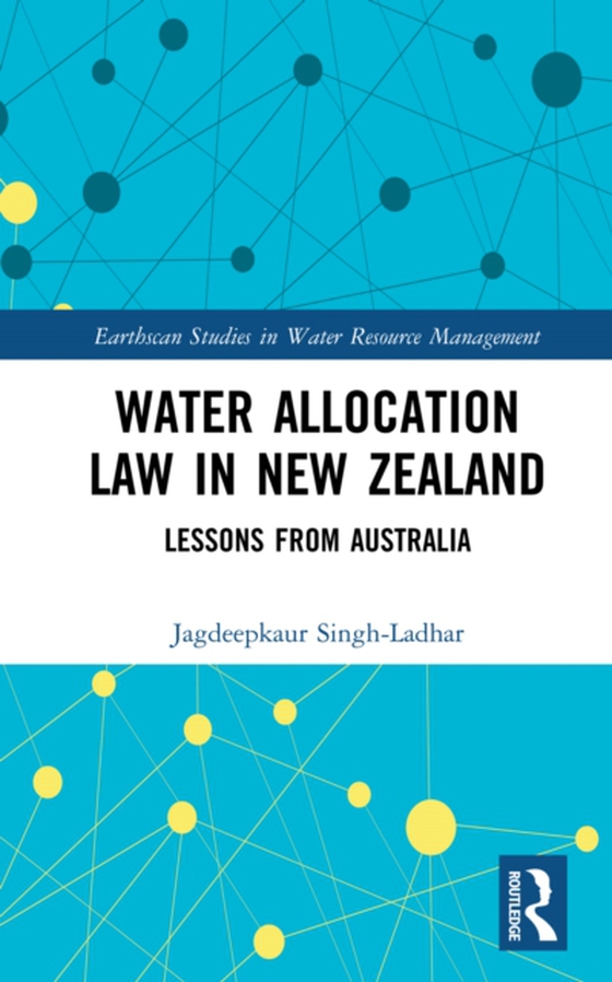 Water Allocation Law in New Zealand (e-bog) af Singh-Ladhar, Jagdeepkaur