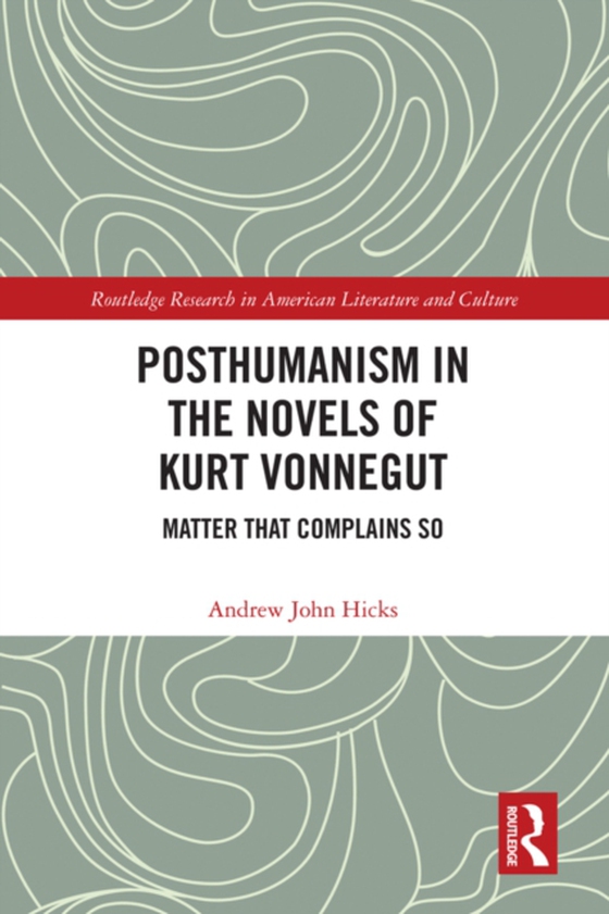 Posthumanism in the Novels of Kurt Vonnegut (e-bog) af Hicks, Andrew