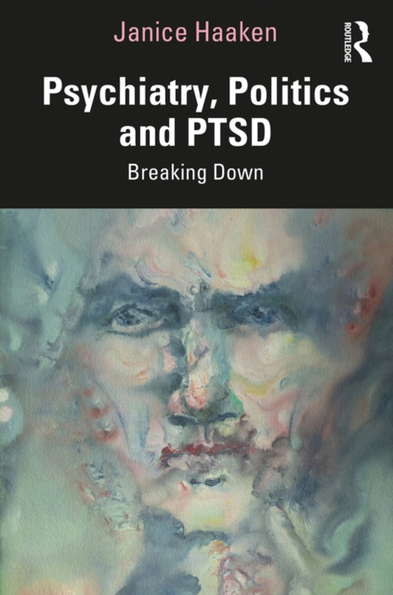 Psychiatry, Politics and PTSD (e-bog) af Haaken, Janice