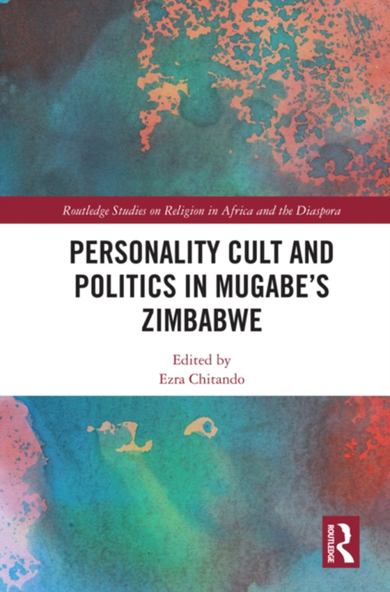 Personality Cult and Politics in Mugabe's Zimbabwe