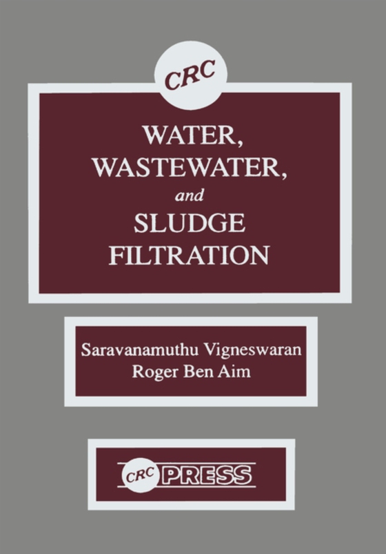 Water, Wastewater, and Sludge Filtration (e-bog) af Aim, Roger Ben