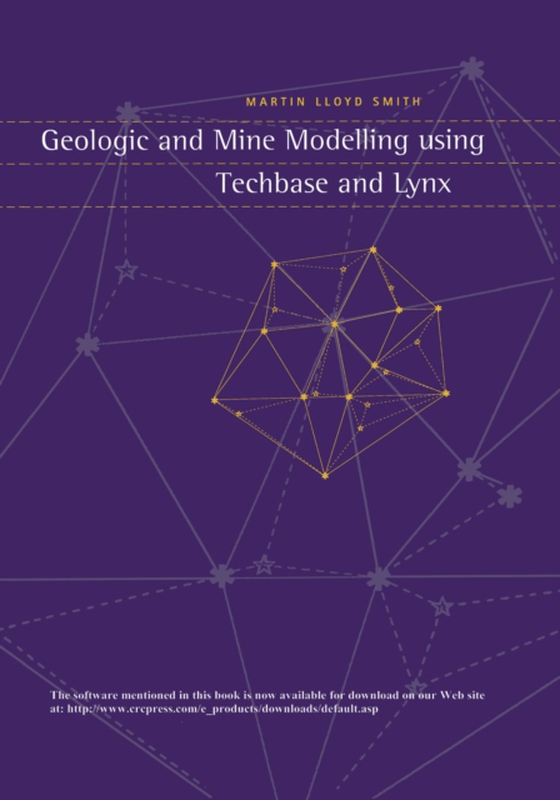 Geologic and Mine Modelling Using Techbase and Lynx (e-bog) af Smith, Martin