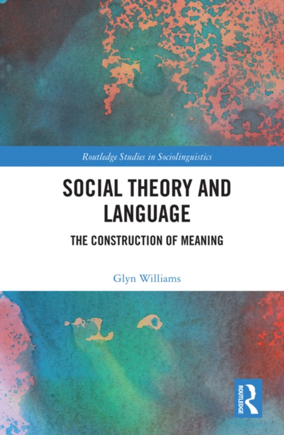 Social Theory and Language (e-bog) af Williams, Glyn