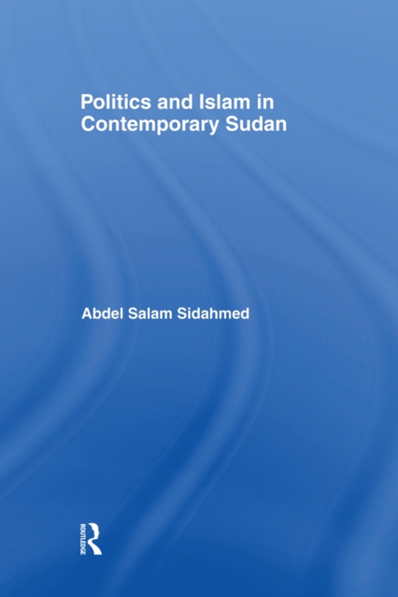 Politics and Islam in Contemporary Sudan (e-bog) af Sidahmed, Abdel Salam