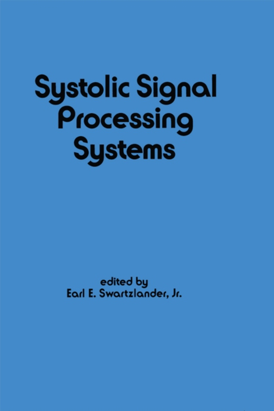 Systolic Signal Processing Systems (e-bog) af Swartzlander, E.