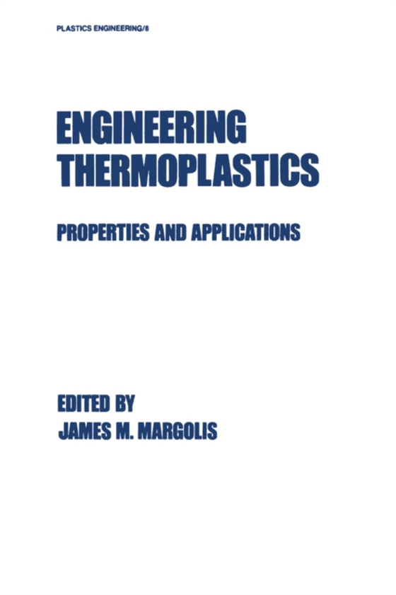 Engineering Thermoplastics (e-bog) af Margolis, James M.