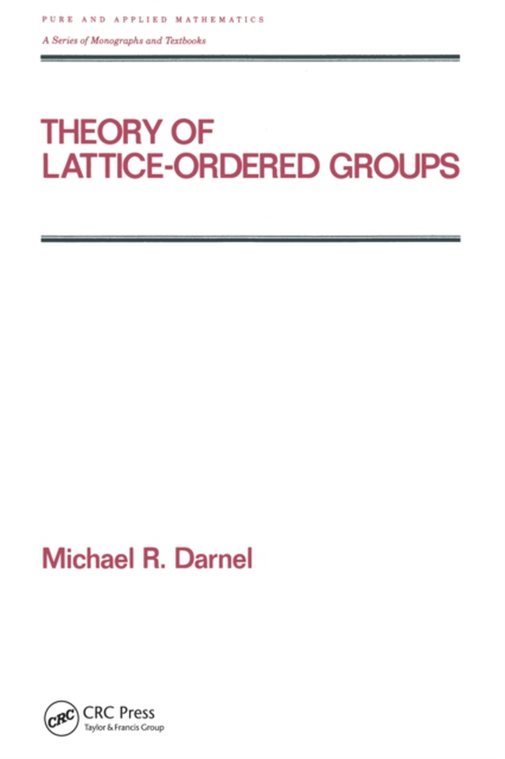Theory of Lattice-Ordered Groups (e-bog) af Darnel, Michael