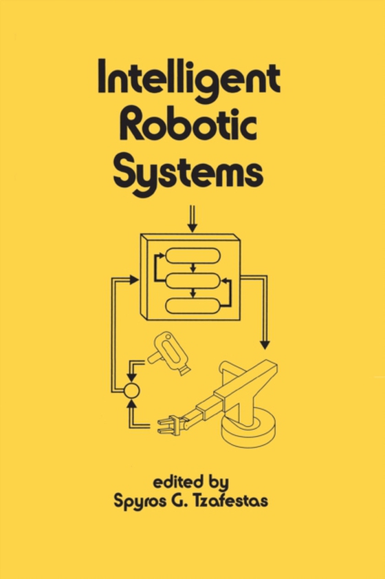 Intelligent Robotic Systems (e-bog) af Tzafestas, Spyros G.