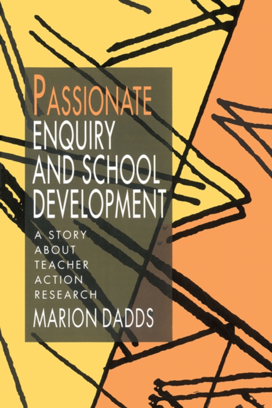 Passionate Enquiry and School Development (e-bog) af Dadds, Marion