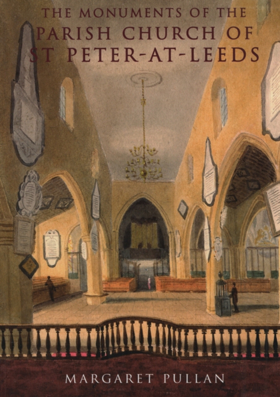 Monuments of the Parish Church of St Peter-at-Leeds (e-bog) af Fisher, Elizabeth
