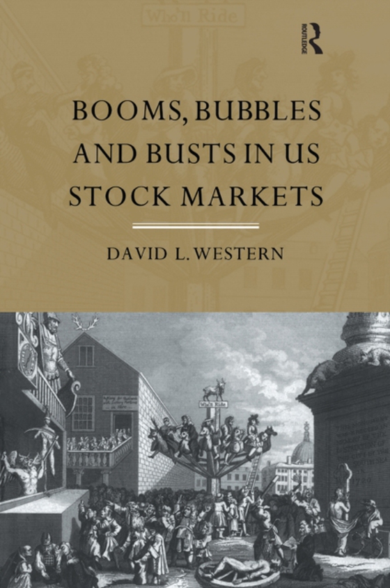 Booms, Bubbles and Bust in the US Stock Market (e-bog) af Western, David