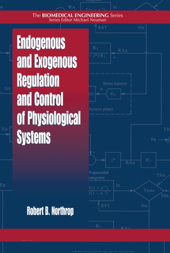 Endogenous and Exogenous Regulation and Control of Physiological Systems (e-bog) af Northrop, Robert B.