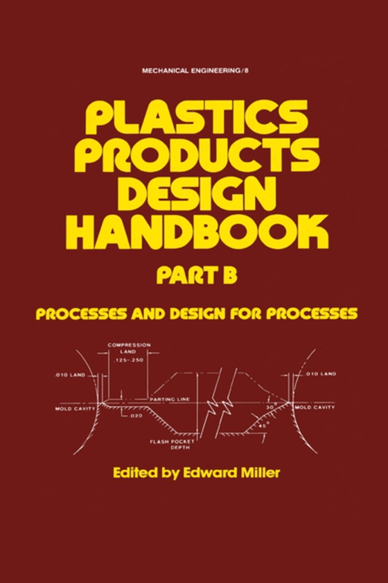 Plastics Products Design Handbook (e-bog) af Miller, Edward