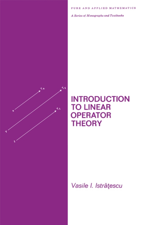 Introduction to Linear Operator Theory (e-bog) af Istratescu, Vasile I.