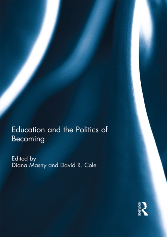 Education and the Politics of Becoming (e-bog) af -