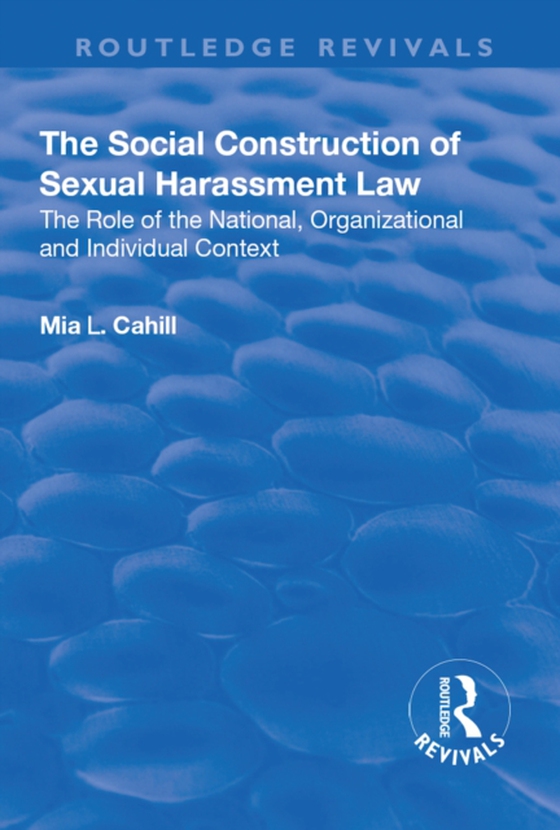 Social Construction of Sexual Harassment Law (e-bog) af Cahill, Mia