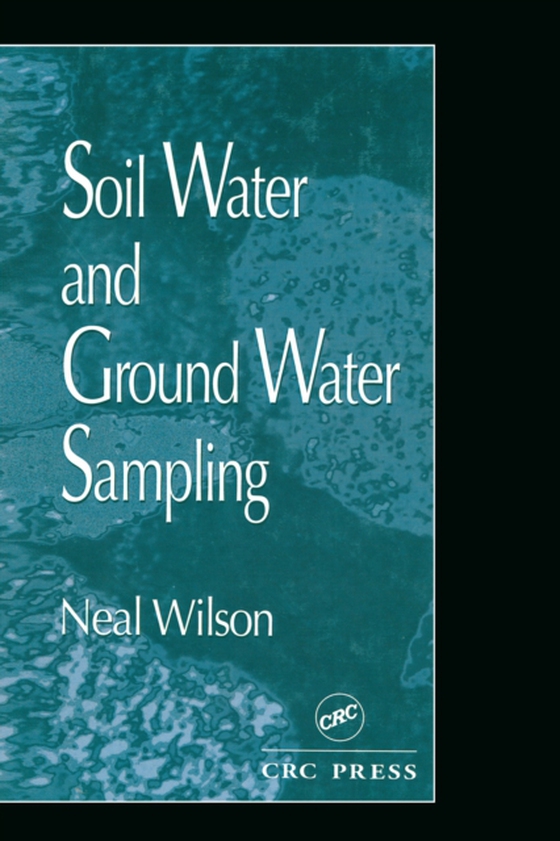 Soil Water and Ground Water Sampling (e-bog) af Wilson, Neal