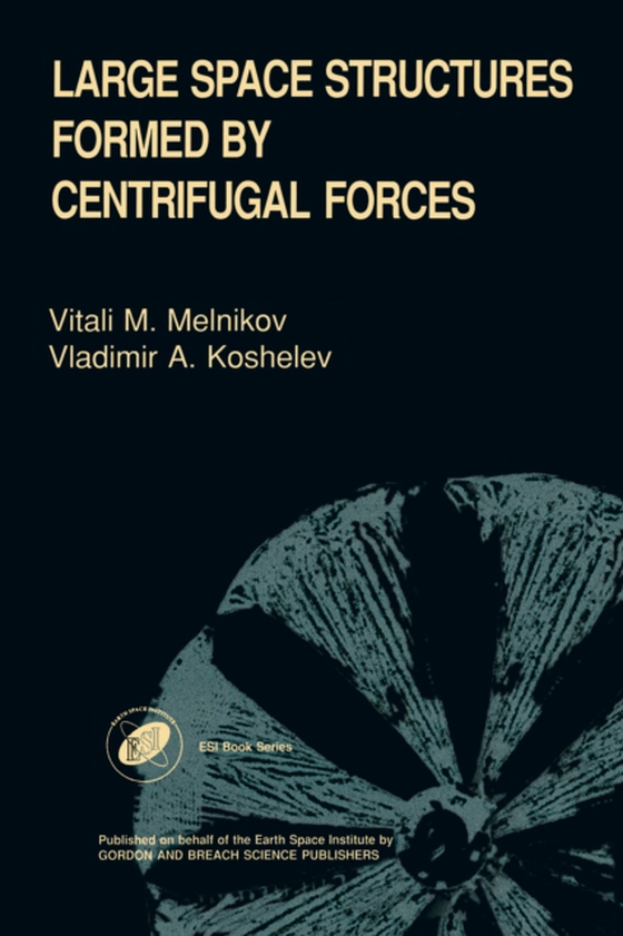 Large Space Structures Formed by Centrifugal Forces (e-bog) af Melnikov, V M