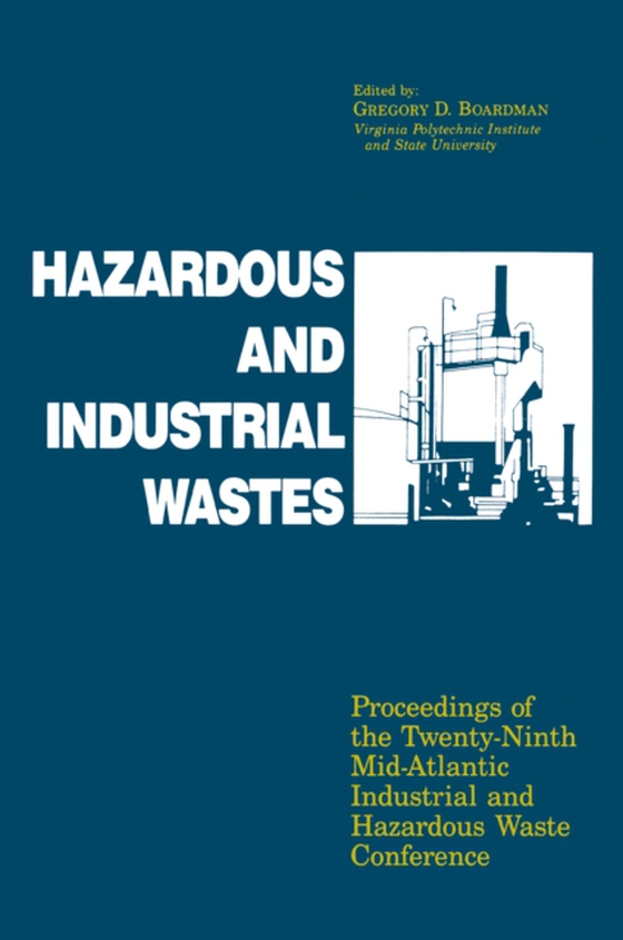 Hazardous and Industrial Waste Proceedings, 29th Mid-Atlantic Conference (e-bog) af Boardman, Gregory D.